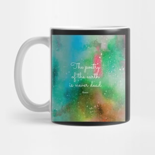 The poetry of the earth is never dead, Keats Mug